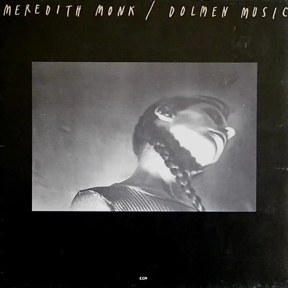 Meredith Monk: Dolmen Music (1981)